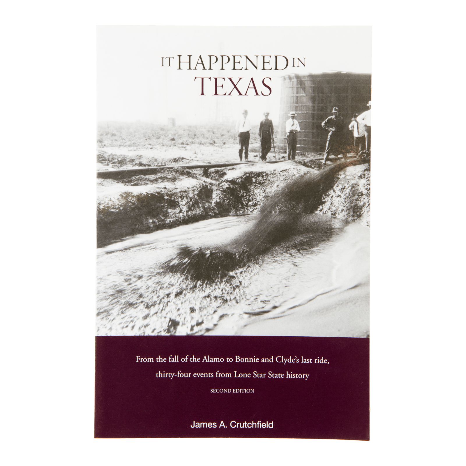 It Happened In Texas Thirty Four Events from Lone Star State History