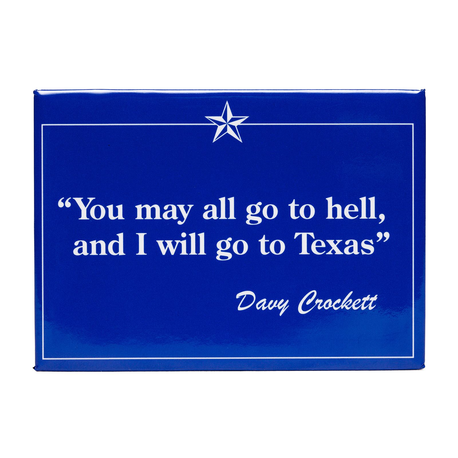 Davy Crockett Quote Magnet Texas Capitol Gift Shop