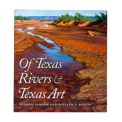 Of Texas Rivers & Texas Art