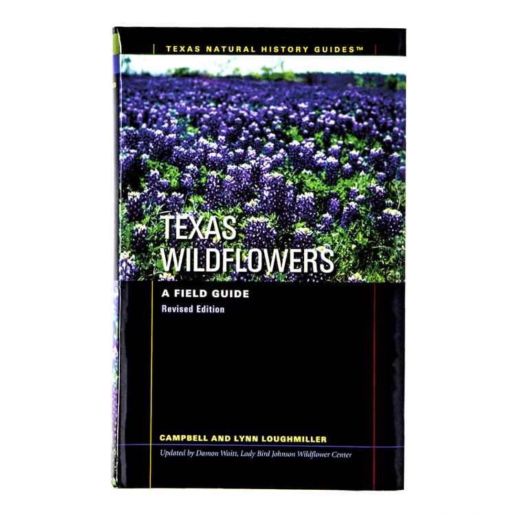 Texas Wildflowers: A Field Guide