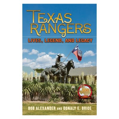 Texas Rangers: Lives, Legend, and Legacy
