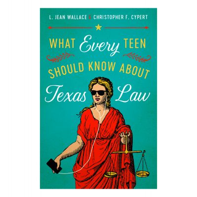 What Every Teen Should Know About Texas Law