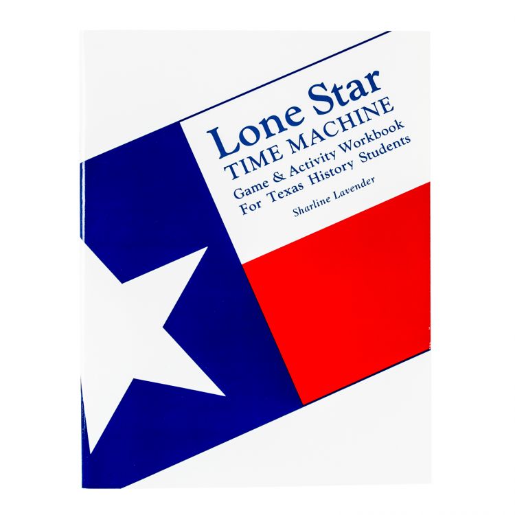 Lone Star Time Machine: Game and Activity Workbook for Texas History Students