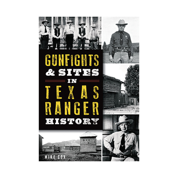 Gunfights & Sites in Texas Ranger History