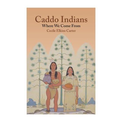 Caddo Indians: Where We Come From