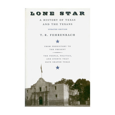 Lone Star: A History of Texas and Texans
