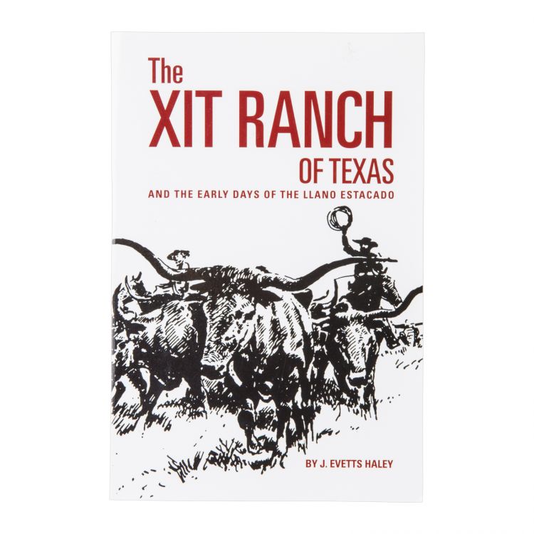 XIT Ranch of Texas and the Early Days of Llano Estacado