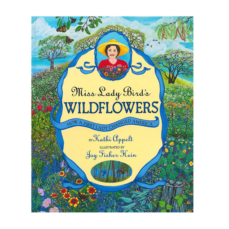 Miss Lady Bird's Wildflowers: How a First Lady Changed America