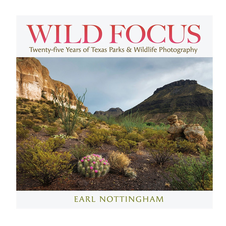 Wild Focus: Twenty-five Years of Texas Parks & Wildlife Photography