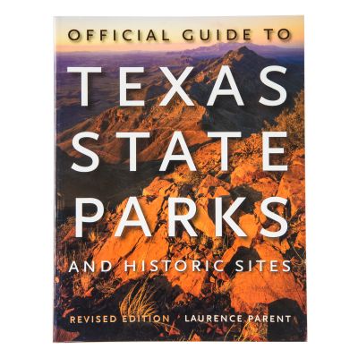 Official Guide to Texas State Parks and Historic Sites