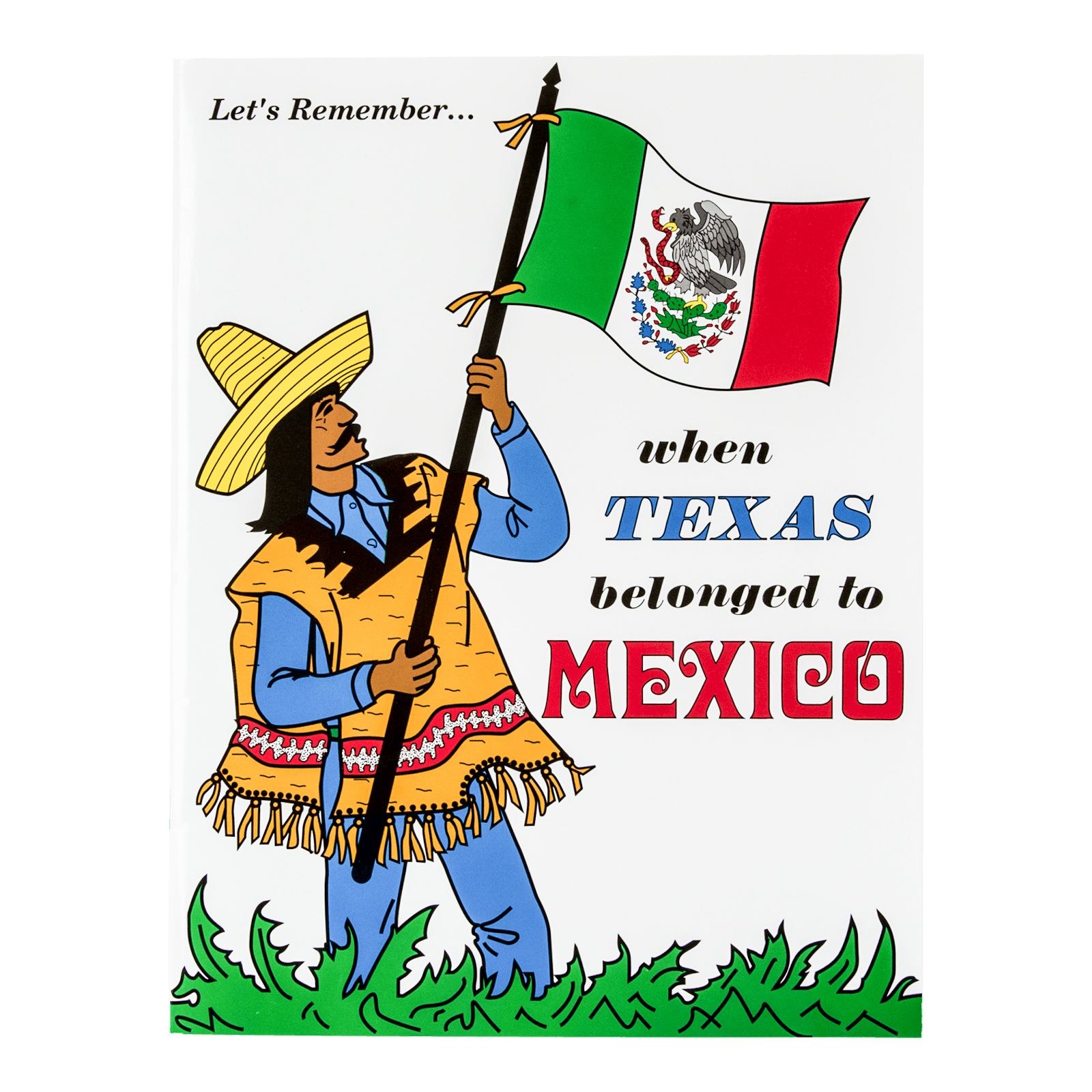 Let's Remember When Texas Belonged to Mexico