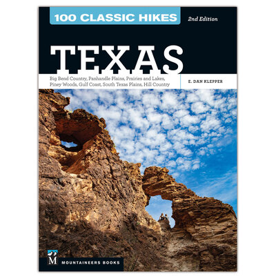 100 Classic Hikes in Texas, 2nd Ed