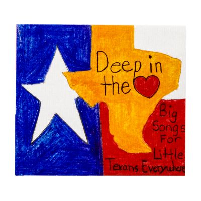Deep in the Heart: Big Songs for Little Texans Everywhere CD